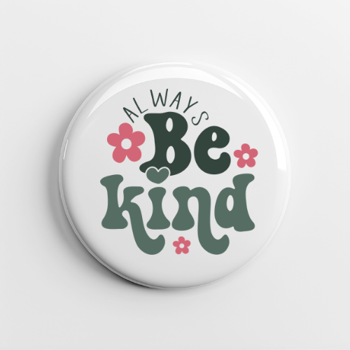 Be Kind Button 2.5"