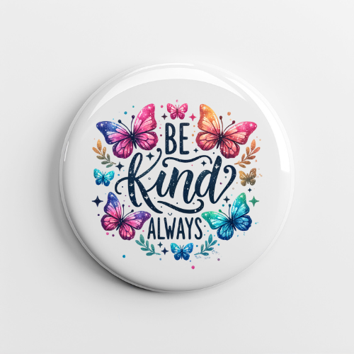 Be Kind Always - Butterflies